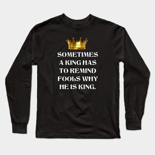 Royal Reminder - Crowned King Long Sleeve T-Shirt